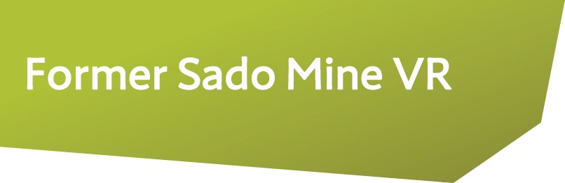 Former Sado Mine VR