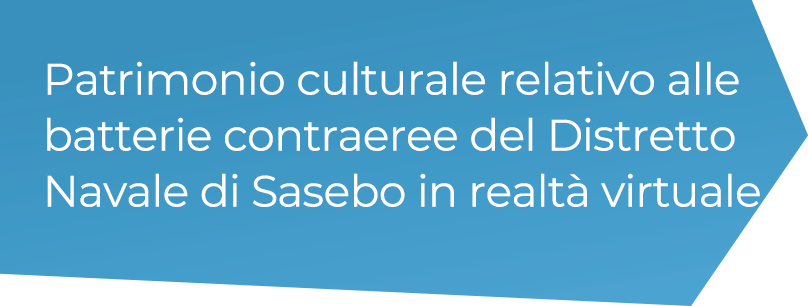 Patrimonio culturale relativo alle batterie contraeree del Distretto Navale di Sasebo in realtà virtuale