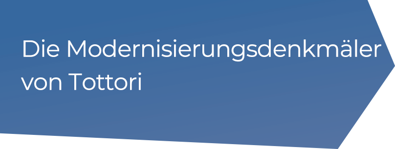 Die Modernisierungsdenkmäler von Tottori
